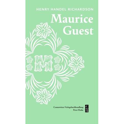 Maurice Guest, Set von Henry Handel Richardson, Connewitzer Vlgsbuchhdlg, 978-3-937799-25-4