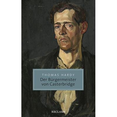 Der Bürgermeister von Casterbridge, Taschenbuch von Thomas Hardy, Reclam, Philipp, 978-3-15-020687-4