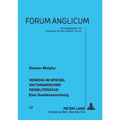 Venedig im Spiegel viktorianischer Reiseliteratur, Taschenbuch von Gereon Motyka, Peter Lang GmbH, Internationaler Verlag der Wissenschaften,