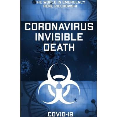 Coronavirus Invisible Death, Taschenbuch von Rene Piechowski, Epubli, 978-3-7502-8354-1