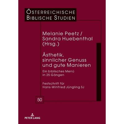 Ästhetik, sinnlicher Genuss und gute Manieren, Gebundene Ausgabe von , Peter Lang GmbH, Internationaler Verlag der Wissenschaften, 978-3-631-74939-5