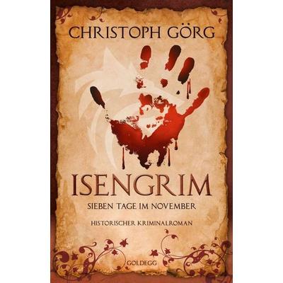 Isengrim, Taschenbuch von Christoph Görg, Goldegg, 978-3-99060-572-1