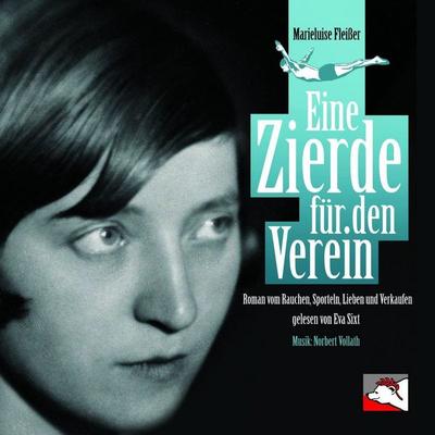 Eine Zierde für den Verein - Marieluise Fleisser, Audio, 4056198060582