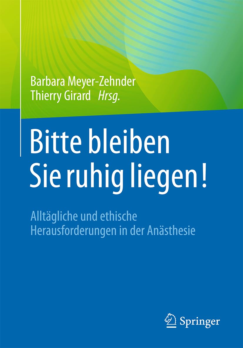 Bitte bleiben Sie ruhig liegen!: Alltägliche und ethische Herausforderungen in der Anästhesie - Preis vom 30.09.2026 09:01:18 h