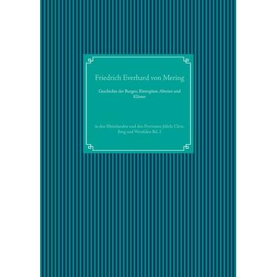 Geschichte der Burgen, Rittergüter, Abteien und Klöster, Gebundene Ausgabe von Friedrich Everhard Mering, BoD – Books on Demand, 978-3-7528-3219-8