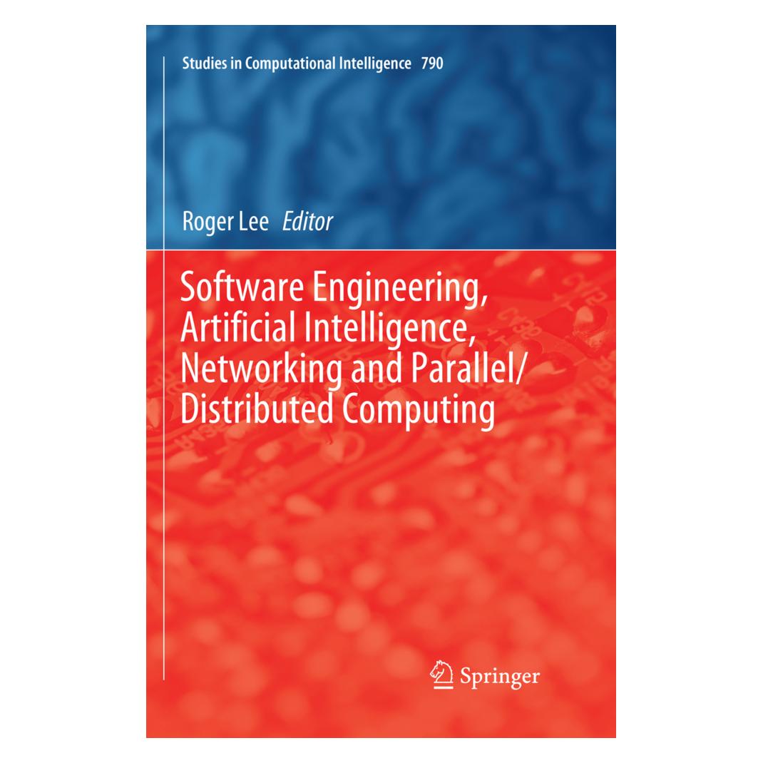Springer Software Engineering, Artificial Intelligence, Networking and Parallel/Distributed Computing (Englisch, Softcover, Roger Lee) (56097088)