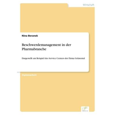 Beschwerdemanagement in der Pharmabranche, Taschenbuch von Nina Beranek, GRIN, 978-3-8386-3733-4