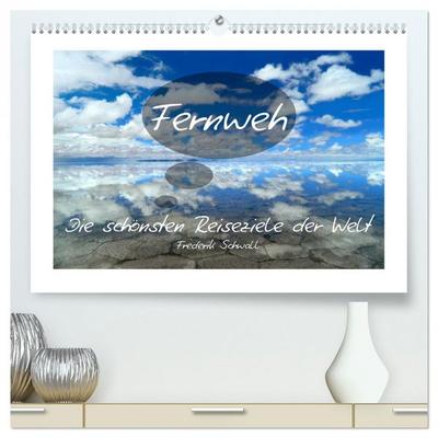 Fernweh - Die schönsten Reiseziele der Welt (hochwertiger Premium Wandkalender 2026 DIN A2 quer), Kunstdruck in Hochglanz