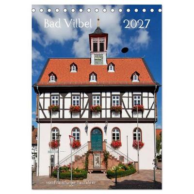 Bad Vilbel vom Frankfurter Taxifahrer (Tischkalender 2027 DIN A5 hoch), CALVENDO Monatskalender