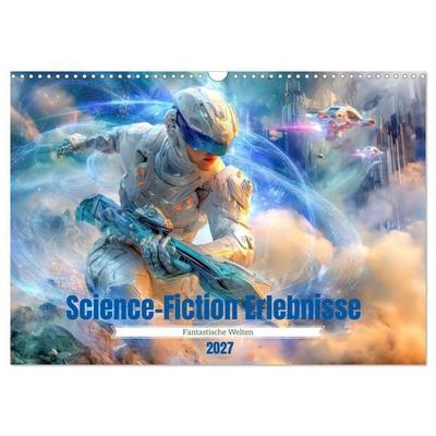 Science-Fiction Erlebnisse - Fantastische Welten (Wandkalender 2027 DIN A3 quer), CALVENDO Monatskalender
