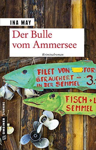 Ina May - Der Bulle vom Ammersee: Kriminalroman (Kriminalromane im GMEINER-Verlag) - Preis vom 09.10.2026 07:28:09 h
