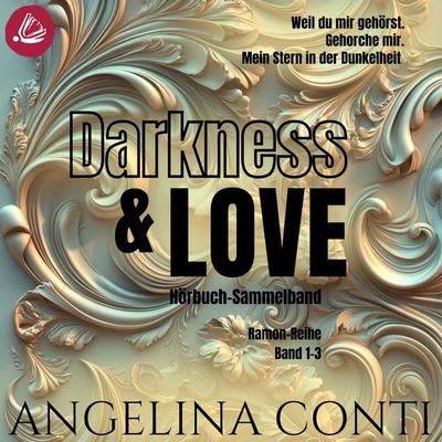Darkness & Love: Ramon Sammelband - Angelina Conti, Audio, 4099995904383
