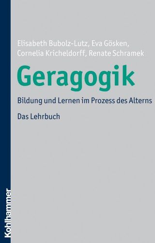 Elisabeth Bubolz-Lutz - Geragogik - Bildung und Lernen im Prozess des Alterns. Das Lehrbuch - Preis vom 05.10.2026 03:47:11 h