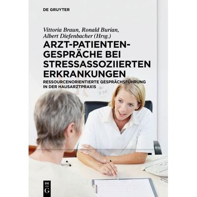 Arzt-Patienten-Gespräche bei stressassoziierten Erkrankungen, Taschenbuch von , De Gruyter, 978-3-11-033350-3