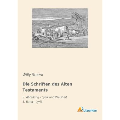 Die Schriften des Alten Testaments, Taschenbuch von Willy Staerk, Literaricon, 978-3-95913-989-2