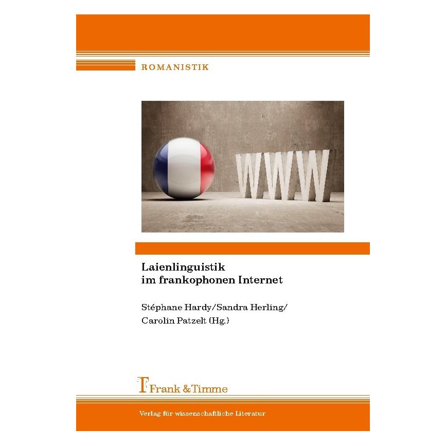 Frank & Timme Laienlinguistik im frankophonen Internet (Deutsch, Softcover, Carolin Patzelt, Sandra Herling, Stéphane Hardy) (55595301)