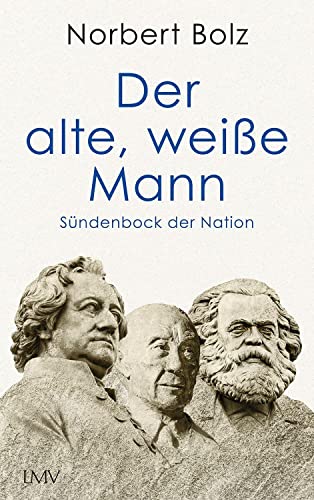Norbert Bolz - Der alte, weiße Mann: Sündenbock der Nation - Preis vom 18.10.2026 15:28:09 h