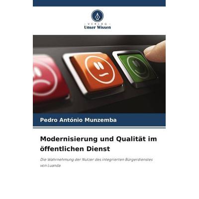 Modernisierung und Qualität im öffentlichen Dienst, Taschenbuch von Pedro António Munzemba, Verlag Unser Wissen, 978-620-4-85895-1