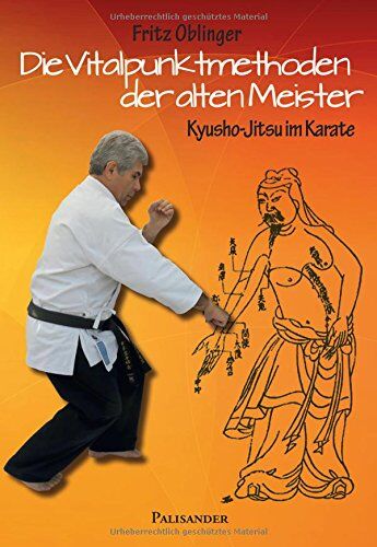 Fritz Oblinger - Die Vitalpunktmethoden der alten Meister: Kyusho-Jitsu im Karate - Preis vom 09.10.2026 07:28:09 h