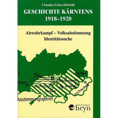 Geschichte Kärntens 1918-1920, Gebundene Ausgabe von Claudia Fräss-Ehrfeld, Heyn, 978-3-85366-954-9