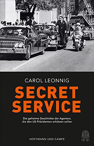 Carol Leonnig - Secret Service: Die geheime Geschichte der Agenten, die den US-Präsidenten schützen sollen - Preis vom 30.09.2026 22:30:23 h