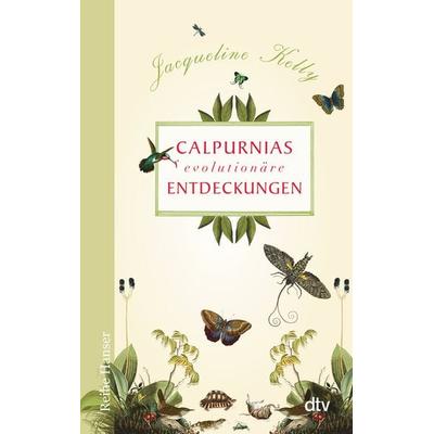 Calpurnias (r)evolutionäre Entdeckungen, Taschenbuch von Jacqueline Kelly, dtv, 978-3-423-62598-2