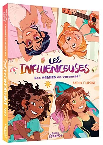 Anouk Filippini - Les influenceuses. Les #4mies en vacances ! - Preis vom 13.10.2026 11:25:28 h