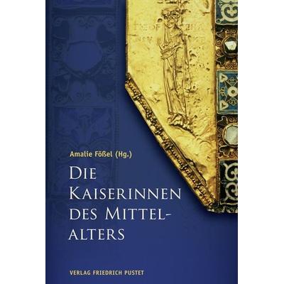 Die Kaiserinnen des Mittelalters, Gebundene Ausgabe von , Pustet, F, 978-3-7917-2360-0