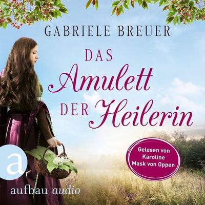Das Amulett der Heilerin - Gabriele Breuer, Audio, 9783961059980