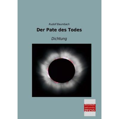 Der Pate des Todes, Taschenbuch von Rudolf Baumbach, Bremen University Press, 978-3-95562-700-3