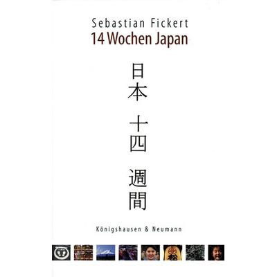 14 Wochen Japan, Taschenbuch von Sebastian Fickert, Königshausen u. Neumann, 978-3-8260-3066-6