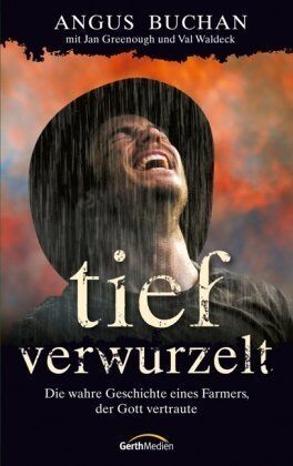 Angus Buchan - Tief verwurzelt: Die wahre Geschichte eines Farmers, der Gott vertraute - Preis vom 30.09.2026 09:01:18 h