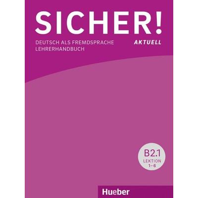 Sicher! aktuell B2 / Paket Lehrerhandbuch B2/1 und B2/2, Sonstige von Claudia Böschel,Susanne Wagner, Hueber