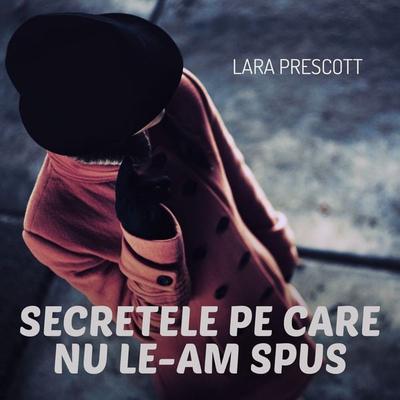 Secretele pe care nu le-am spus - Lara Prescott, Audio, 9789180567626