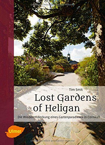 Tim Smit - Lost Gardens of Heligan: Die Wiederentdeckung eines Gartenparadieses in Cornwall - Preis vom 10.10.2026 11:48:34 h