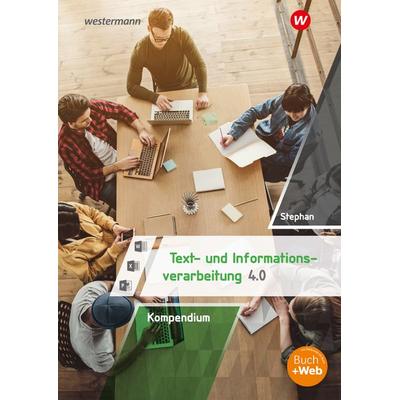 Kompendium Text- und Informationsverarbeitung 4.0, Gebundene Ausgabe von Ingrid Stephan, Westermann Berufliche Bildung, 978-3-427-66082-8