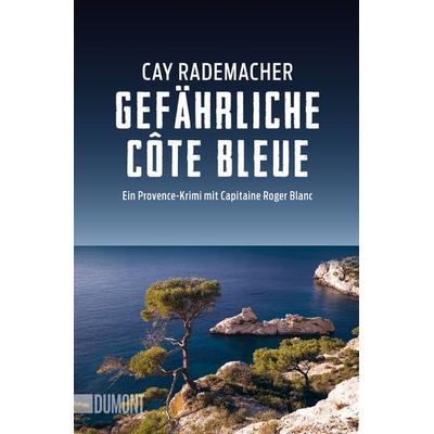 Gefährliche Côte Bleue, Taschenbuch von Cay Rademacher, DuMont Buchverlag