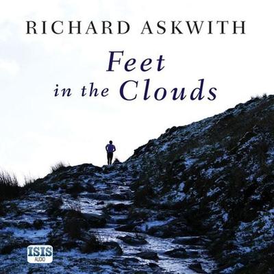 Feet in the Clouds - Richard Askwith, Audio, 9781445094489