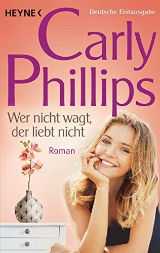 Carly Phillips - Wer nicht wagt, der liebt nicht: Dare 1 - Roman - Preis vom 12.10.2026 11:37:12 h