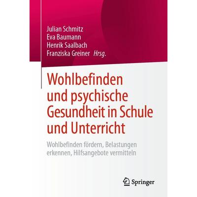 Wohlbefinden und psychische Gesundheit in Schule und Unterricht, Taschenbuch von , Springer Berlin, 978-3-662-73218-2