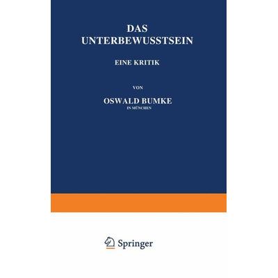 Das Unterbewusstsein, Taschenbuch von Oswald Bumke, Springer Berlin, 978-3-642-93934-1