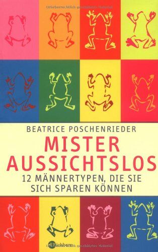 Beatrice Poschenrieder - Mister Aussichtslos: 12 Männertypen, die Sie sich sparen können - Preis vom 10.10.2026 11:48:34 h