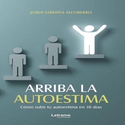 Arriba la autoestima - Jordi Sardiña Alcoberro, Audio, 9788411141987