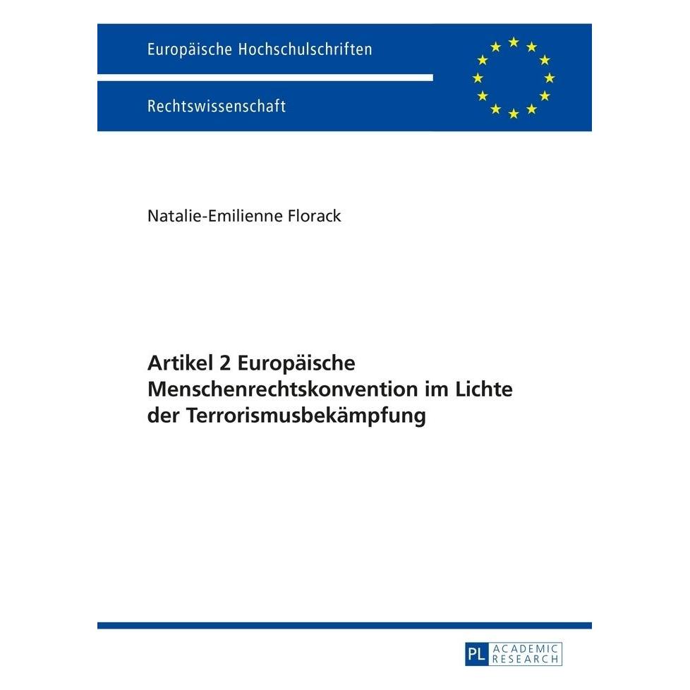 Peter Lang Artikel 2 Europäische Menschenrechtskonvention im Lichte der Terrorismusbekämpfung (Deutsch, Softcover, Natalie-Emilienne Florack) (35142249)