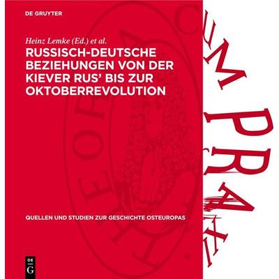 Russisch-Deutsche Beziehungen von der Kiever Rus’ bis zur Oktoberrevolution, Gebundene Ausgabe von , De Gruyter, 978-3-11-273808-5