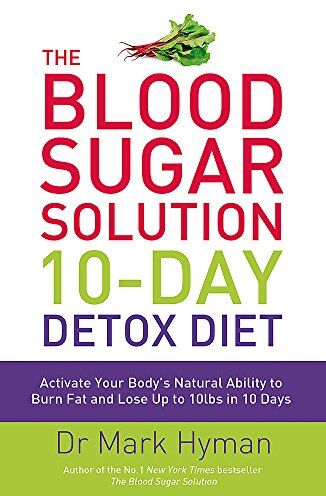 Mark Hyman - The Blood Sugar Solution 10-Day Detox Diet: Activate Your Body's Natural Ability to Burn fat and Lose Up to 10lbs in 10 Days - Preis vom 11.10.2026 15:43:13 h