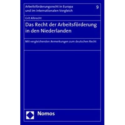 Das Recht der Arbeitsförderung in den Niederlanden, Taschenbuch von Grit Albrecht, Nomos, 978-3-8329-1246-8