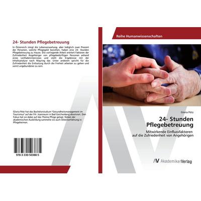 24- Stunden Pflegebetreuung, Taschenbuch von Gloria Pötz, AV Akademikerverlag, 978-3-330-50388-5