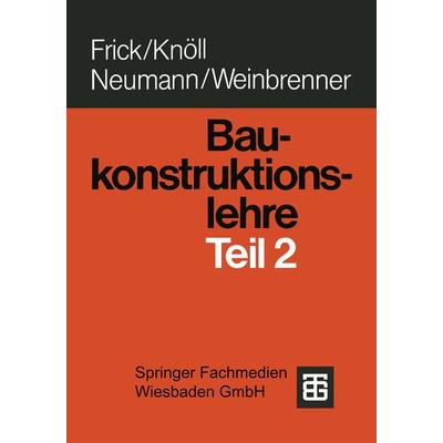 Baukonstruktionslehre, Taschenbuch von O. Frick,Kerstin Knöll, Vieweg & Teubner, 978-3-663-05787-1