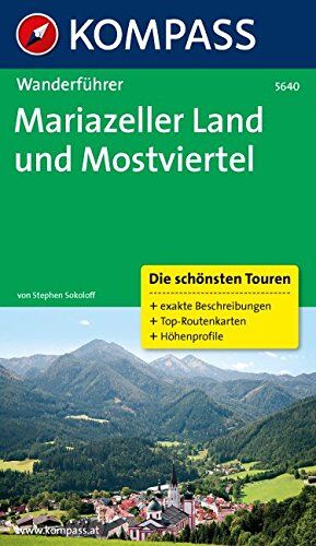 Stephen Sokoloff - Mariazeller Land und Mostviertel: Wanderführer mit Tourenkarten und Höhenprofilen (KOMPASS-Wanderführer, Band 5640) - Preis vom 09.10.2026 07:28:09 h